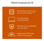 Notebook ASUS Vivobook Go 15 E1504FA-NJ836W AMD Ryzen 5 7520U 2,8 GHz 8GB 512GB SSD Windows 11 Home 15,6" Full Hd Preto - Imagem 4